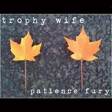 TrophyWife patience fury