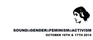 SGFA2014 Sound, Gender, Feminism, Activism 2014 London